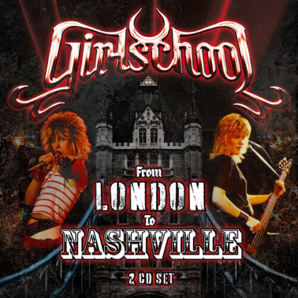 Girlschool - From London To Nashville (2 CDs)