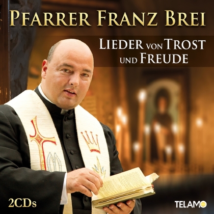 Franz Pfarrer Brei - Lieder von Trost und Freude (2 CDs)