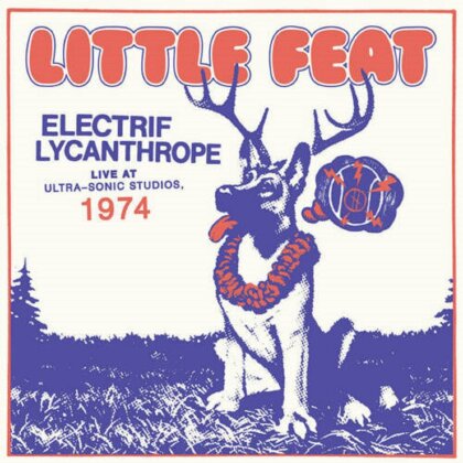 Little Feat - Electrif Lycanthrope: Live at Ultra-Sonic Studios 74 (2022 Reissue, Warner, 2 LPs)
