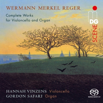 Oskar Werman (1840-1906), Gustav Merkel (1827-18885), Max Reger (1873-1916), Hannah Vinzens & Gordon Safari - Complete Works For Violoncello & Organ (Hybrid SACD)
