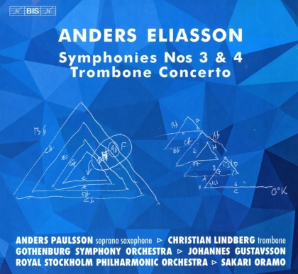 Anders Eliasson (1947-2013), Johannes Gustavsson, Sakari Oramo, Anders Paulsson, Christian Lindberg (*1958), … - Symphonies 3 & 4 & Trombone Concerto (Hybrid SACD)