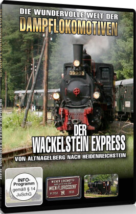 Der Wackelstein Express - Die wundervolle Welt der Dampflokomotiven
