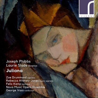 Joseph Phibbs (*1974), George Vass, Zoe Drummond, Rebecca Afonwy-Jones, Nova Music Opera Ensemble, … - Phibbs Juliana