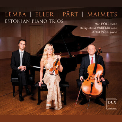 Artur Lemba (1885-1963), Heino Eller (1887-1970), Erkki-Sven Tüür (*1959), Arvo Pärt (*1935), Riho Esko Maimets, … - Estonian Piano Trios