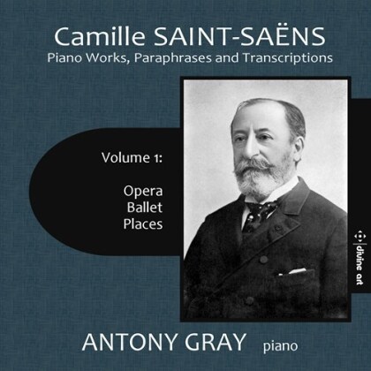 Camille Saint-Saëns (1835-1921) & Antony Gray - Piano Works Paraphrases & Transcriptions 1 (2 CDs)