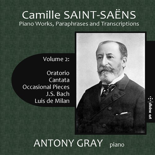 Camille Saint-Saëns (1835-1921) & Antony Gray - Piano Works Paraphrases & Transcriptions 2 (2 CDs)
