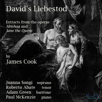 James Cook, Joanna Songi, Roberto Abate, Adam Green & Paul McKenzie - David's Liebestod - extracts from the Operas Abishag and Jane the Quene