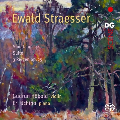 Ewald Straesser, Gudrun Höbold & Eri Uchino - Works For Violin & Piano - Sonata op. 32 / Suite / Drei Reigen op. 25 (Hybrid SACD)