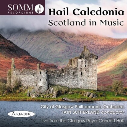 City of Glasgow Philharmonic Orchestra mixed by Iain Sutherland - Hail Caledonia - Scotland In Music