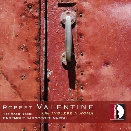 Ensemble Barocco di Napoli, Robert Valentine & Tommaso Rossi - Un Inglese A Roma