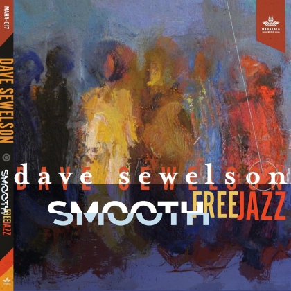 Dave Sewelson - Smooth Free Jazz