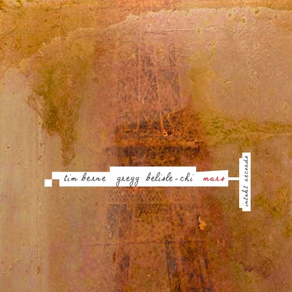 Tim Berne & Gregg Belisle-Chi - Mars