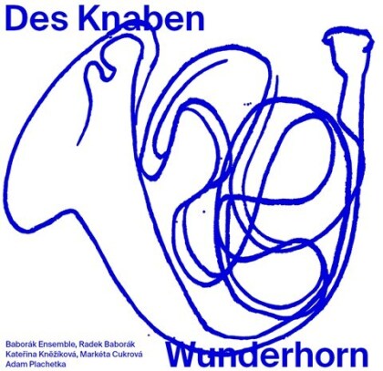 Baborak Ensemble, Gustav Mahler (1860-1911), Adam Plachetka & Radek Baborák ("1976) - Das Knaben Wunderhorn