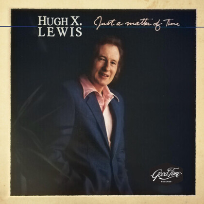 Hugh X. Lewis - Just A Matter Of Time (Manufactured On Demand, Good Time)