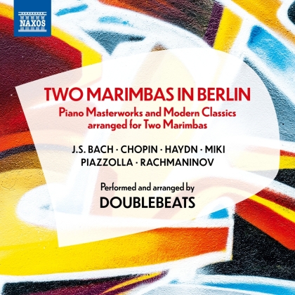 Doublebeats, Johann Sebastian Bach (1685-1750), Frédéric Chopin (1810-1849), Joseph Haydn (1732-1809), … - Two Marimbas In Berlin - Piano Masterworks And Modern Classics for Two Marimba