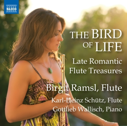 Birgit Ramsl, Karl-Heinz Schütz & Gottlieb Wallisch - Bird Of Life - Late Romantic Flute Treasures