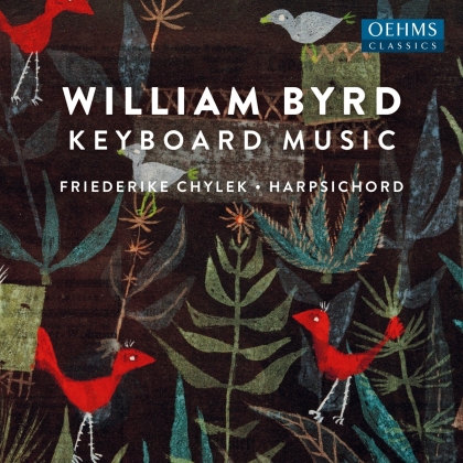 William Byrd (1543-1623) & Friederike Chylek - Keyboard Music