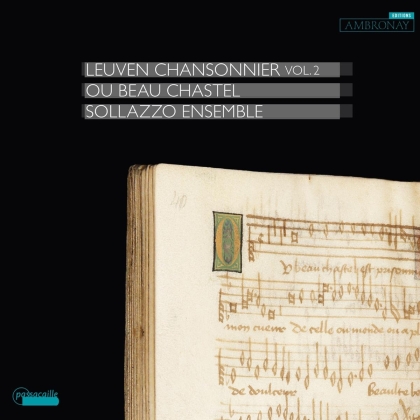 Sollazzo Ensemble - Leuven Chansonnier 2 - Ou Beau Chastel