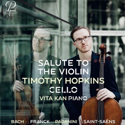 Johann Sebastian Bach (1685-1750), César Franck (1822-1890), Niccolo Paganini (1782-1840), Camille Saint-Saëns (1835-1921), Timothy Hopkins, … - Salute To The Violin