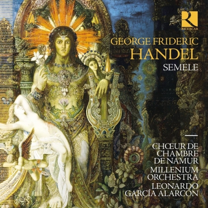 Choeur de Chambre de Namur, Georg Friedrich Händel (1685-1759), Leonardo García Alarcón & Millenium Orchestra - Semele (3 CDs)