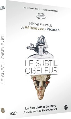 Le subtil oiseleur - Michel Foucault de Vélasquez à Picasso (2021)