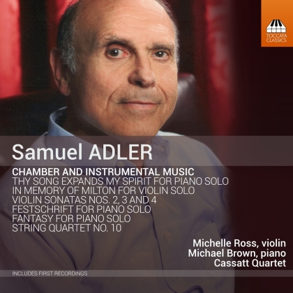 Samuel Adler (*1928), Michelle Ross, Michael Brown & The Cassatt Quartet - Chamber & Instrumental Music