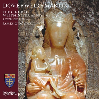 Westminster Abbey Choir, Jonathan Dove (*1959), Judith Weir (*1954), Matthew Martin (*1976), James O'Donnell, … - Dove - Weir - Martin - Choral Works