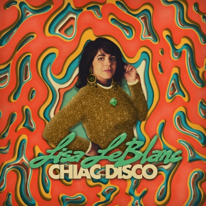 Lisa LeBlanc - Chiac Disco