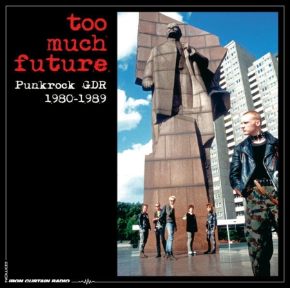 Too Much Future - Punkrock Gdr 1980-1989 (2 CDs)