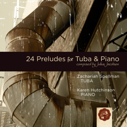 Julius Jacobsen, Zachariah Spellman & Karen Hutchinson - 24 Preludes For Tuba & Piano