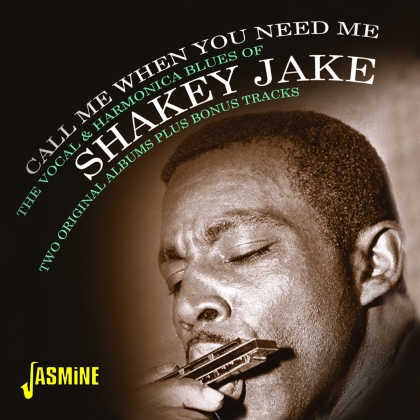 Shakey Jake - Call Me When You Need Me: Vocal & Harmonica Blues