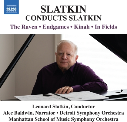 Leonard Slatkin, Leonard Slatkin, Alec Baldwin, Detroit Symphony Orchestra & Manhattan School of Music Symphony Orchestra - Slatkin Conducts Slatkin - The Raven, Endgames; Kinah , In Fields