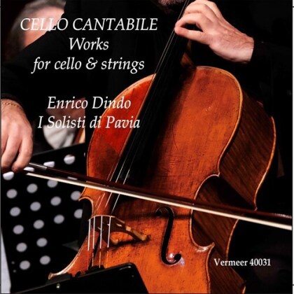 Enrico Dindo & I Solisti di Pavia - Cello Cantabile - Works For Cello & Strings