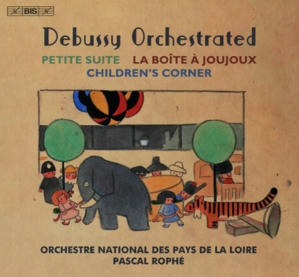 Claude Debussy (1862-1918), Pascal Rophé & Orchestre National des Pays de la Liore - Debussy Orchestrated - Petite Suite, La Boite a Joujoux, Children's Corner (Hybrid SACD)