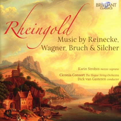 Ciconia Consort, Carl Heinrich Reinecke (1824-1910), Richard Wagner (1813-1883), Max Bruch (1838-1920), … - Rheingold