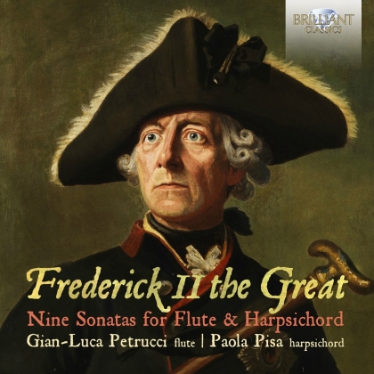 Frederick II Der Grosse, Gian-Luca Petrucci & Paola Pisa - Nine Sonatas For Flute & Harpsichord