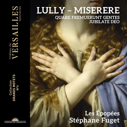 Jean Baptiste Lully (1632-1687), Stephane Fuget & Les Épopées - Miserere, Quare Fremuerunt Gentes, Jubilate Deo - Grands Motets No. 4