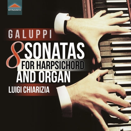 Baldassare Galuppi 1706-1785, Luigi Chiarizia & Luigi Chiarizia - 8 Sonatas For Harpsichord And Organ