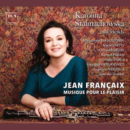 And Friends, Jean Françaix (1912-1997) & Karolina Stalmachowska - Musique Pour Le Plaisir