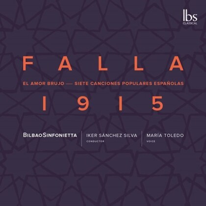 Manuel de Falla (1867-1946), Iker Sanchez Silva & Maria Toledo - Falla 1915 - El Amor Brujo - Siete Canciones Populares Españolas
