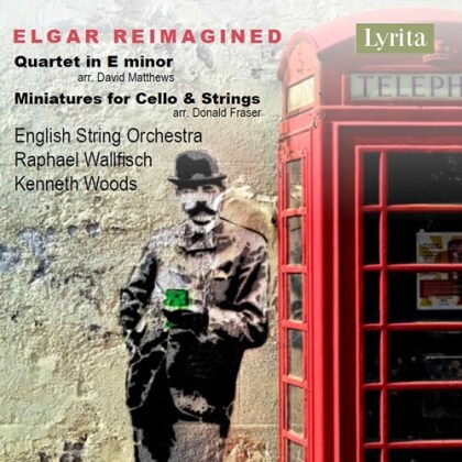Kenneth Woods, Sir Edward Elgar (1857-1934), Raphael Wallfisch & English String Orchestra - Elgar Reimagined - Quartet in E Minor arr. David Matthews - Miniatures for Cello & Strings arr. Donald Fraser