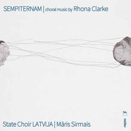 State Choir Latvija, Rhona Clarke & Maris Sirmais - Sempiternam