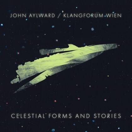 Klangforum Wien & John Aylward - Celestial Forms & Stories