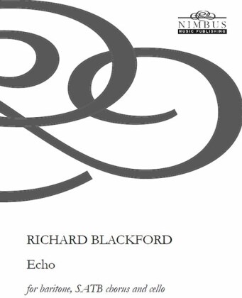 Richard Blackford (*1954) - Echo For Baritone SATB Chorus and Cello