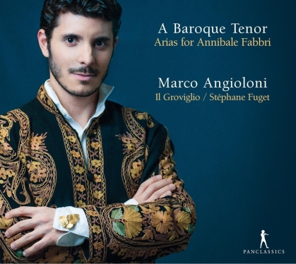 Stéphane Fuget, Marco Angioloni & Ensemble Il Groviglio - Baroque Tenor - Arias for Annibale Fabbri