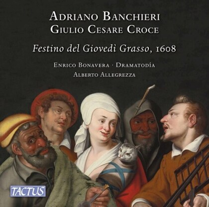 Enrico Bonavera, Dramatodia, Adriano Banchieri & Alberto Allegrezza - Il Festino Del Giovedi Grasso, 1608