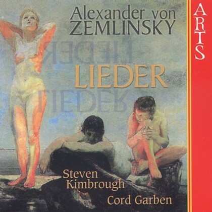 Steven Kimbrough, Cord Garben & Alexander von Zemlinsky (1871-1942) - Lieder