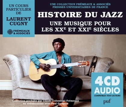 Laurent Cugny - Histoire Du Jazz. Une Musique Pour Les XXE Et XXIE (4 CD)