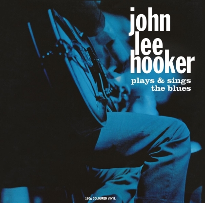 John Lee Hooker - Plays & Sings The Blues (2022 Reissue, Not Now UK, LP)