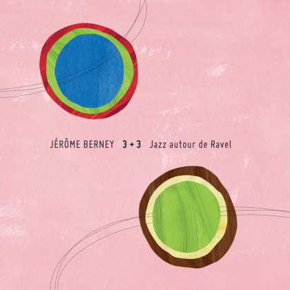 Jérôme Berney 3 + 3 - Jazz autour de Ravel